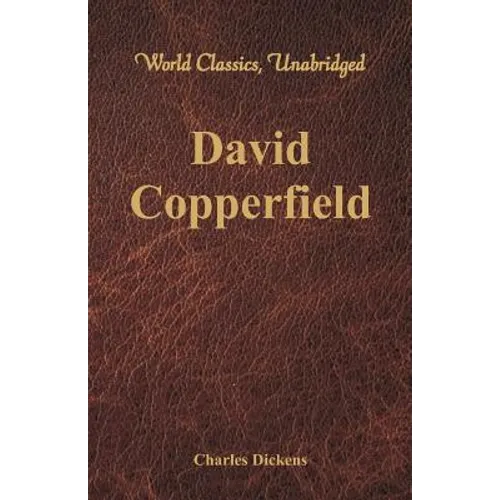 David Copperfield (World Classics, Unabridged) - Paperback