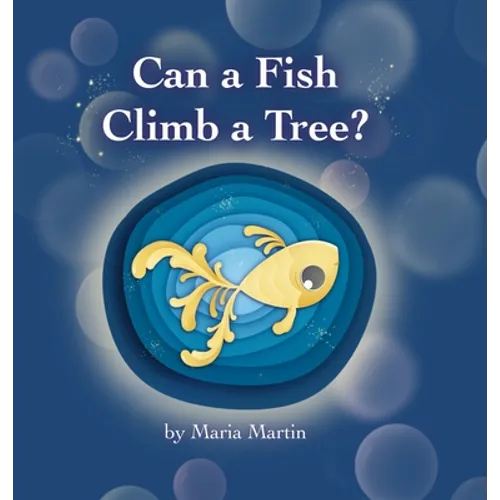 Can a Fish Climb a Tree? - Hardcover