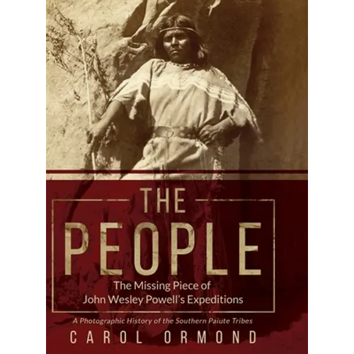 The People: The Missing Piece of John Wesley Powell's Expeditions - Hardcover