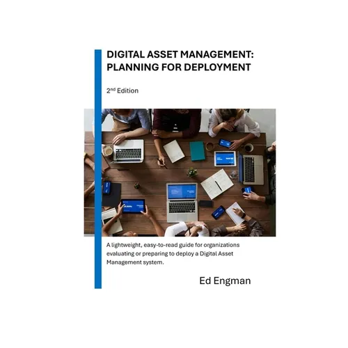 Digital Asset Management: Planning for Deployment: Second Edition - Paperback