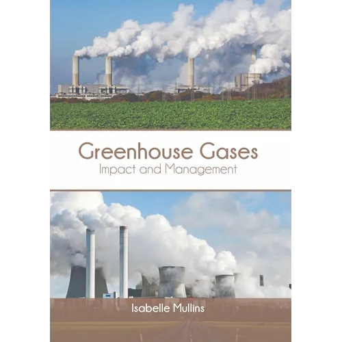 Greenhouse Gases: Impact and Management - Hardcover