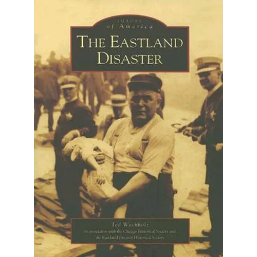 The Eastland Disaster - Paperback