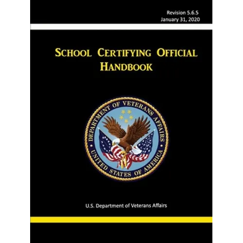 School Certifying Official Handbook - Revision 5.6.5 (January 31, 2020) - Paperback