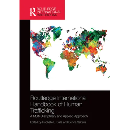 Routledge International Handbook of Human Trafficking: A Multi-Disciplinary and Applied Approach