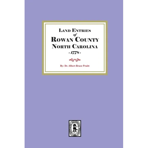 Land Entries of Rowan County, North Carolina, 1778 - Paperback