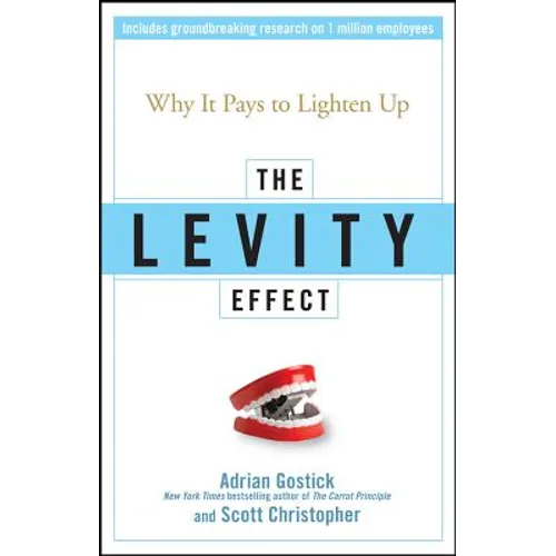 The Levity Effect: Why It Pays to Lighten Up - Hardcover