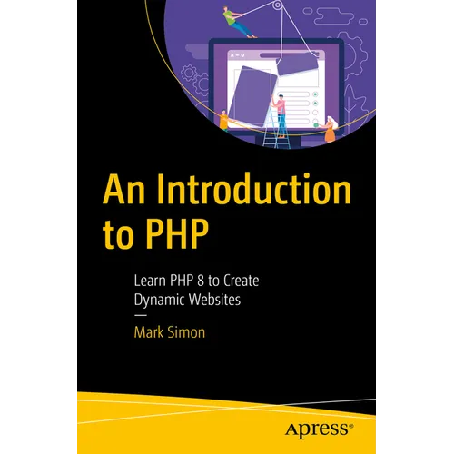 An Introduction to PHP: Learn PHP 8 to Create Dynamic Websites - Paperback