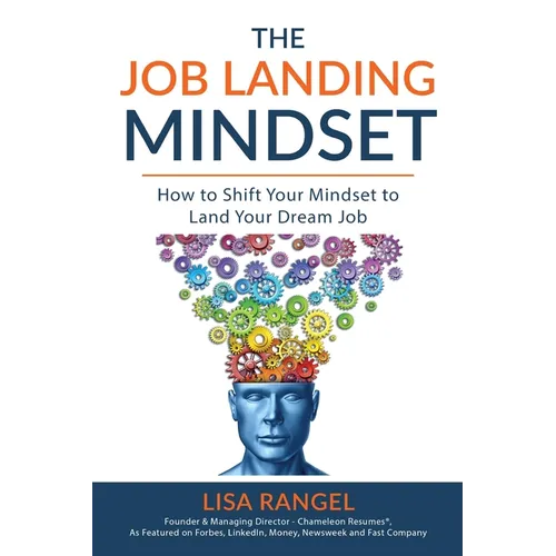 The Job Landing Mindset: How to Shift Your Mindset to Land Your Dream Job - Paperback