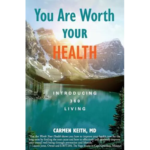 You Are Worth Your Health: Introducing 360 Living - Paperback