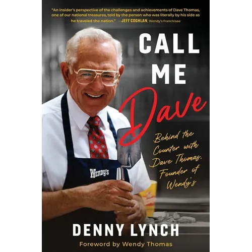Call Me Dave: Behind the Counter with Dave Thomas, Founder of Wendy's - Paperback