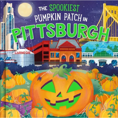 The Spookiest Pumpkin Patch in Pittsburgh - Hardcover