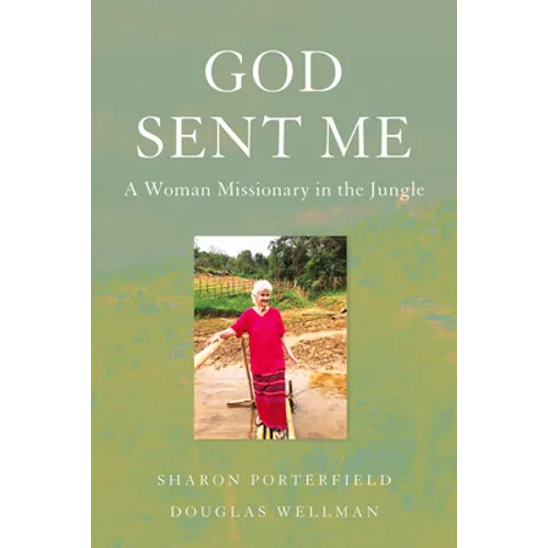 God Sent Me: A Woman Missionary in the Jungle - Paperback