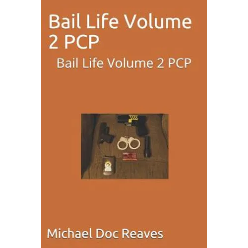 Bail Life Volume 2 PCP: Bail Life Volume 2 PCP - Paperback