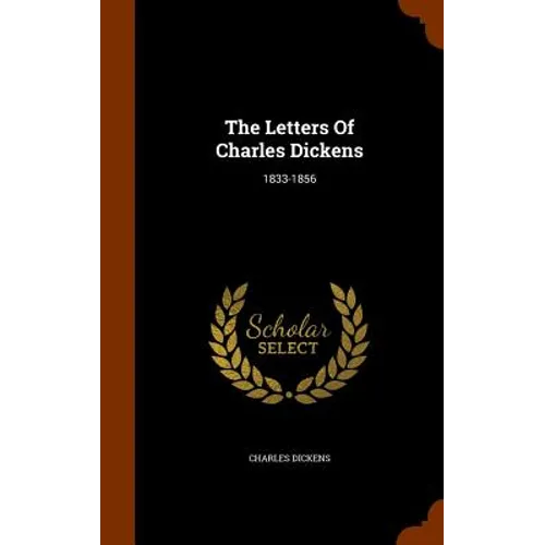 The Letters Of Charles Dickens: 1833-1856 - Hardcover