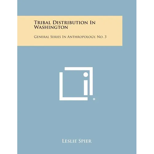 Tribal Distribution In Washington: General Series In Anthropology, No. 3 - Paperback