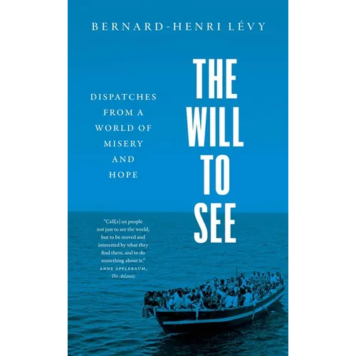 The Will to See: Dispatches from a World of Misery and Hope - Paperback