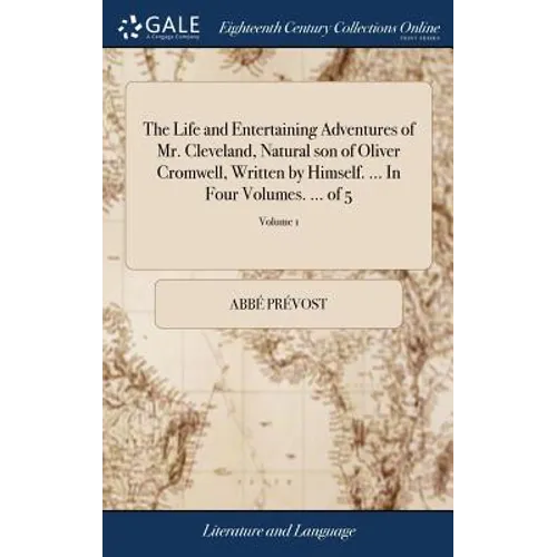 The Life and Entertaining Adventures of Mr. Cleveland, Natural son of Oliver Cromwell, Written by Himself. ... In Four Volumes. ... of 5; Volume 1 - Hardcover