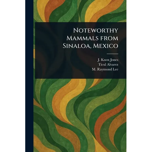 Noteworthy Mammals From Sinaloa, Mexico - Paperback