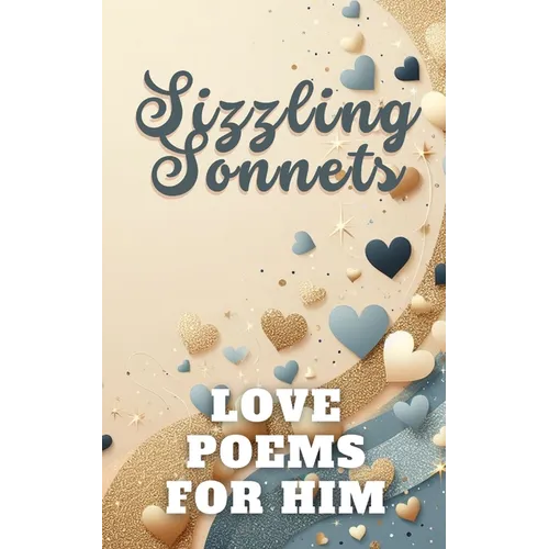 Sizzling Sonnets Love Poems For Him: Aesthetic Gold Beige Blue White Cover Design - Paperback