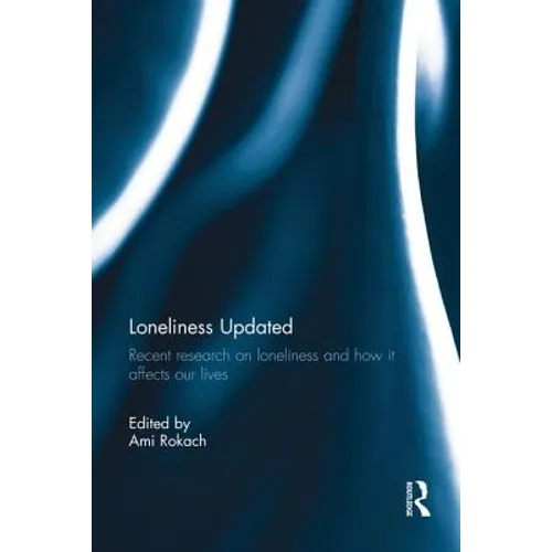 Loneliness Updated: Recent research on loneliness and how it affects our lives - Paperback