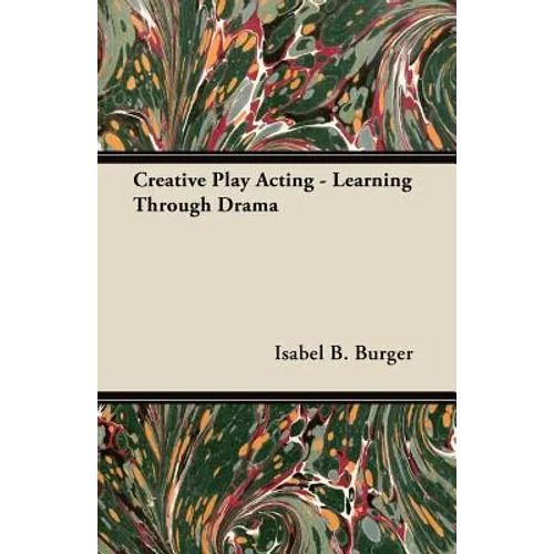 Creative Play Acting - Learning Through Drama - Paperback