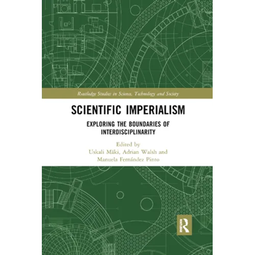Scientific Imperialism: Exploring the Boundaries of Interdisciplinarity - Paperback