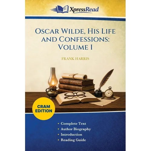 Oscar Wilde, His Life and Confessions: Volume 1 (Cram Edition) - Paperback