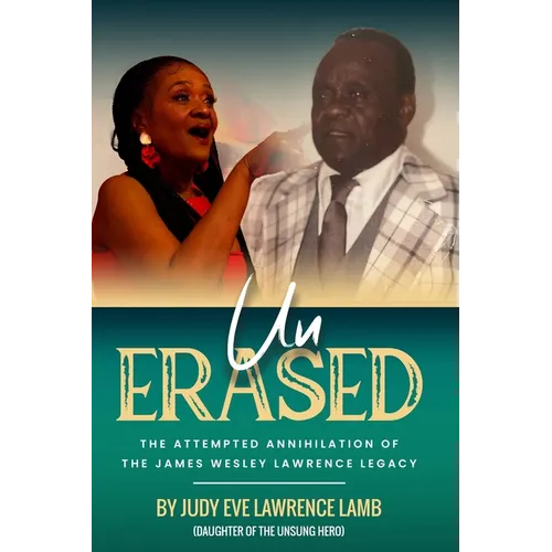 Un-Erased: The Attempted Annihilation of the James Wesley Lawrence Legacy - Paperback