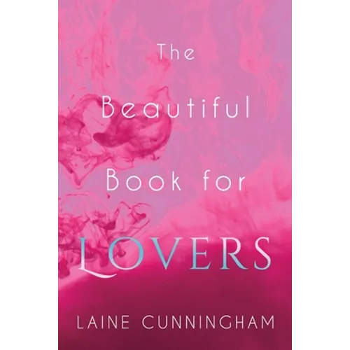 The Beautiful Book for Lovers: Transform Your Relationships - Paperback