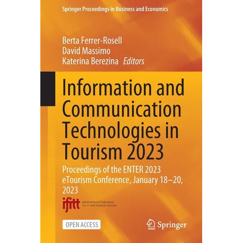 Information and Communication Technologies in Tourism 2023: Proceedings of the Enter 2023 Etourism Conference, January 18-20, 2023