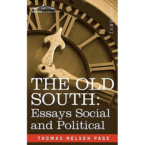The Old South: Essays Social and Political