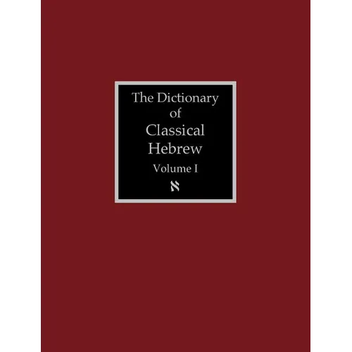 The Dictionary of Classical Hebrew Volume 1: Aleph - Paperback