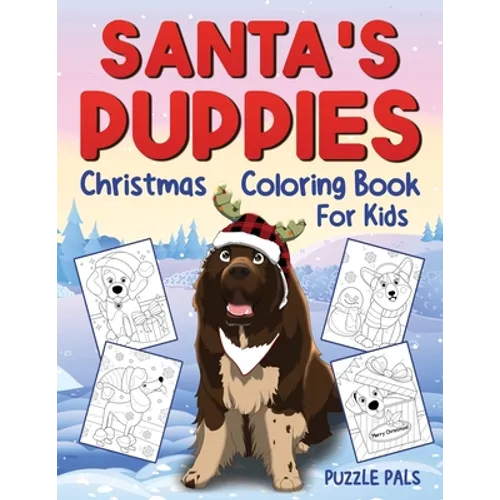 Santa's Puppies Coloring Book For Kids: Christmas Coloring Book For Kids Ages 4 - 8 - Paperback