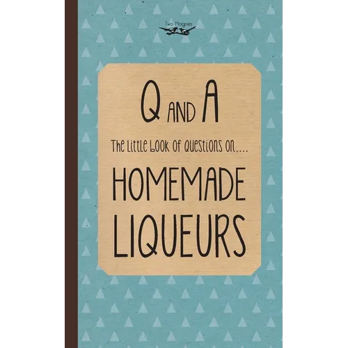 Little Book of Questions on Homemade Liqueurs - Hardcover