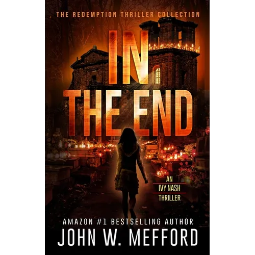 IN The End (An Ivy Nash Thriller, Book 6) - Paperback