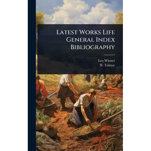 Latest Works Life General Index Bibliography - Hardcover