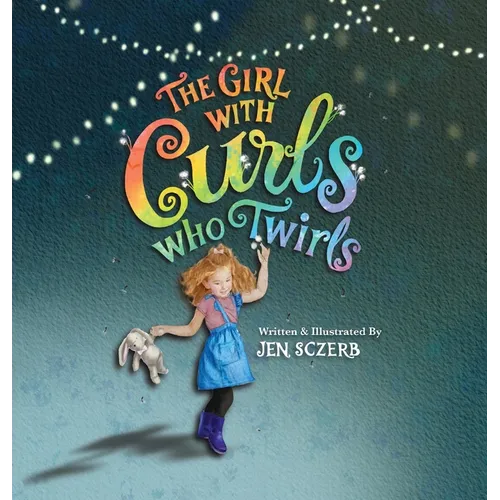 The Girl with Curls Who Twirls - Hardcover