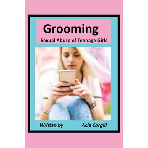 Grooming Sexual Abuse of Teenage Girls