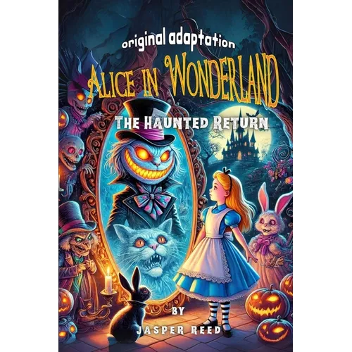 Alice in Wonderland (Original Adaptation): The Haunted Return - Paperback