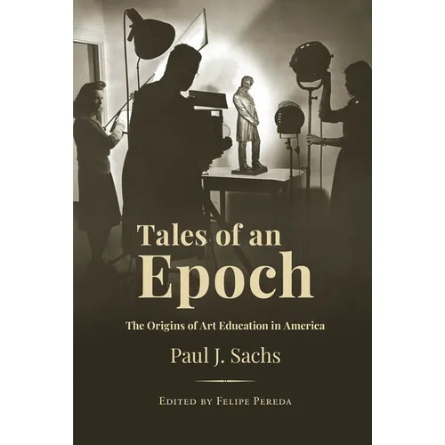 Tales of an Epoch: The Origins of Art Education in America - Hardcover