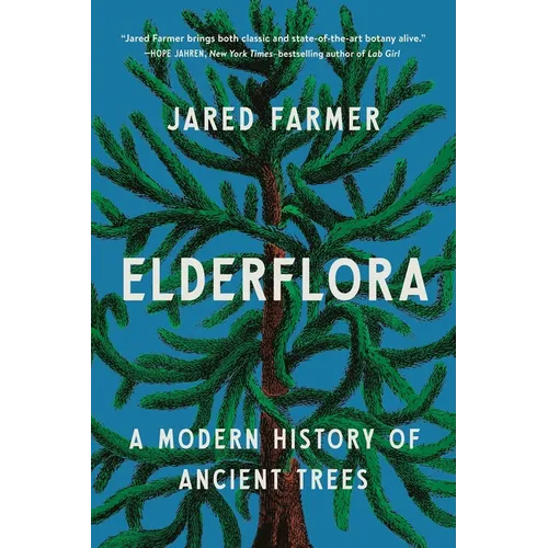 Elderflora: A Modern History of Ancient Trees - Paperback