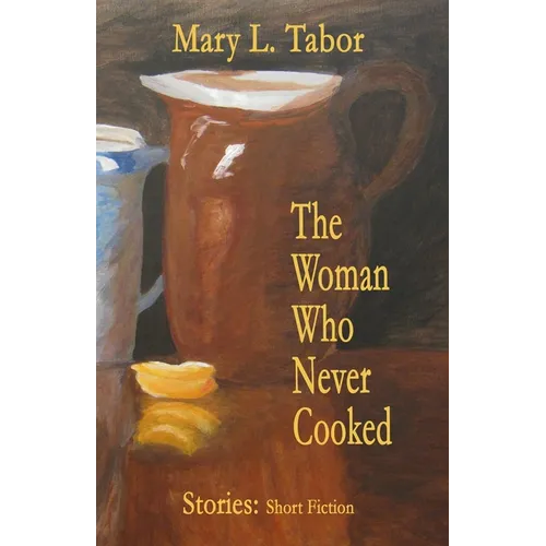 The Woman Who Never Cooked: Second Edition - Paperback