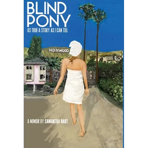 BLIND PONY As True A Story As I Can Tell - Hardcover
