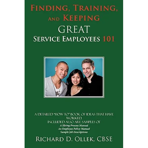 Finding, Training, And Keeping GREAT Service Employees 101 - Paperback