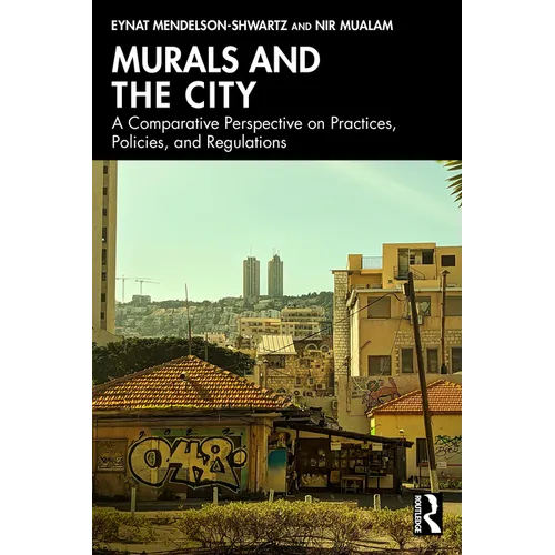 Murals and the City: A Comparative Perspective on Practices, Policies, and Regulations