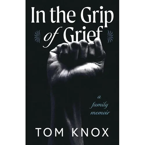 In the Grip of Grief: A Family Memoir - Paperback