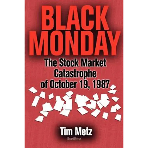 Black Monday: The Stock Market Catastrophe of October 19, 1987 - Paperback