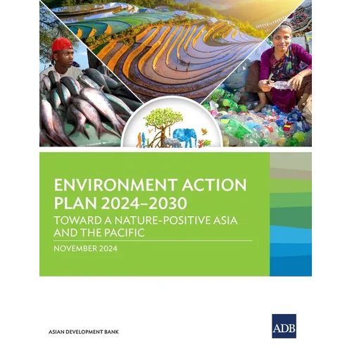 Environment Action Plan 2024-2030: Toward a Nature-Positive Asia and the Pacific - Paperback
