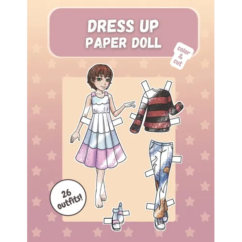Dress up paper doll, color & cut: 26 cute casual outfits to play with - Paperback