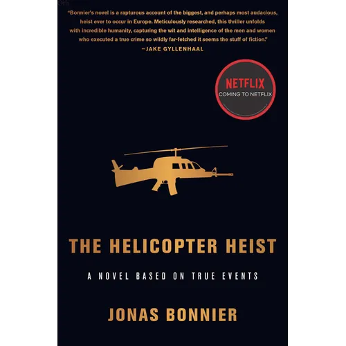 The Helicopter Heist: A Novel Based on True Events - Paperback